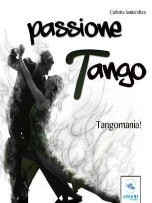 cover image of Passione tango. Tangomania